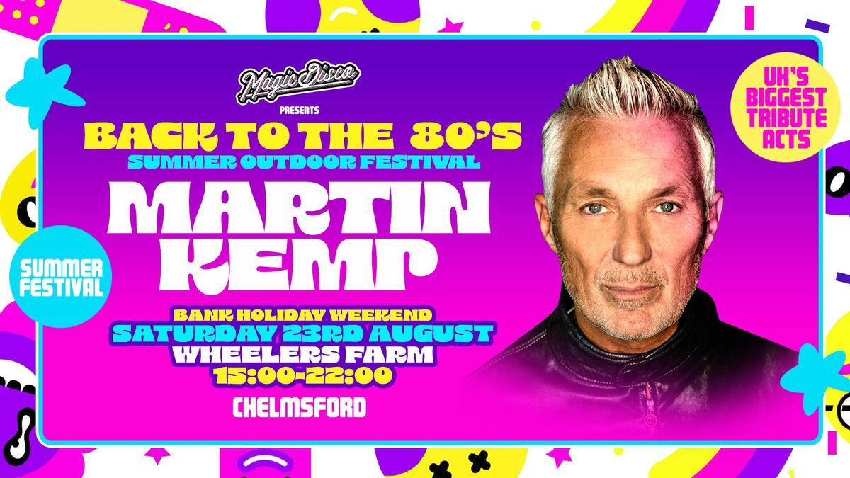 Back to the 80's Summer Tribute Festival with Martin Kemp - Chelmsford, 23 August | Event in Chelmsford | AllEvents
