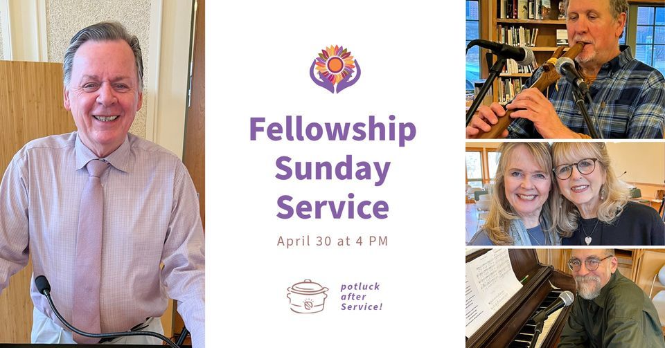Fellowship Sunday Service, Red Cedar Friends Meeting, Lansing, 30 April