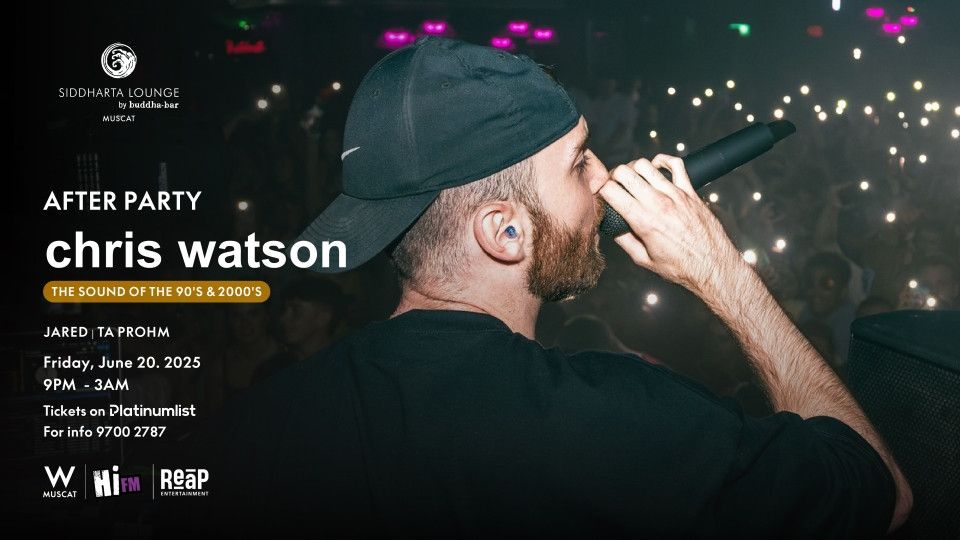 After Party Featuring Chris Watson in Muscat, 20 June | Event in Ruwi | AllEvents