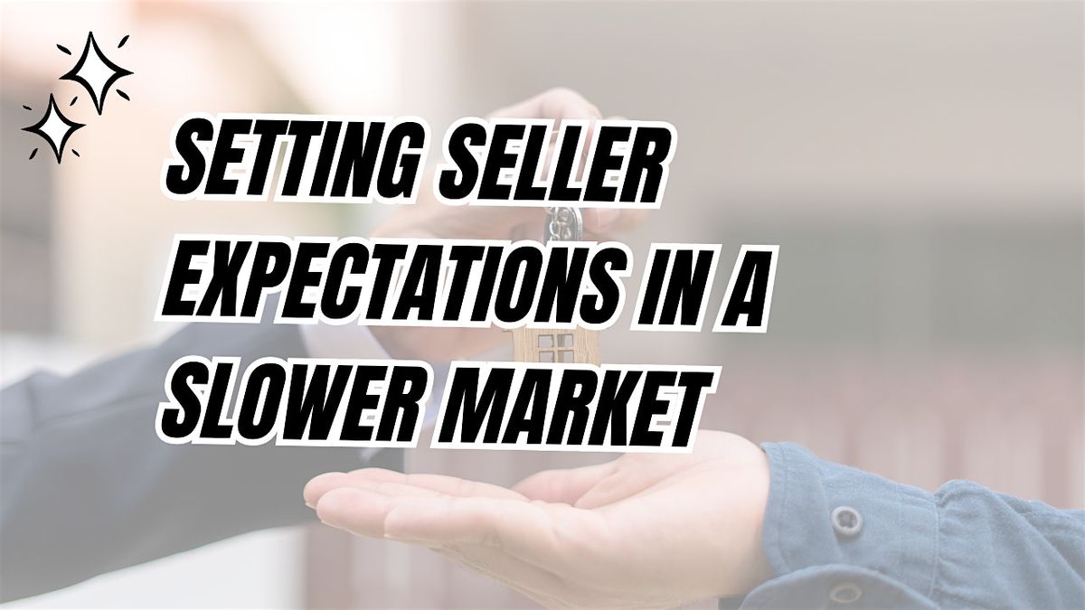 Setting Seller Expectations in a Slower Market | Event in Greenwood | AllEvents