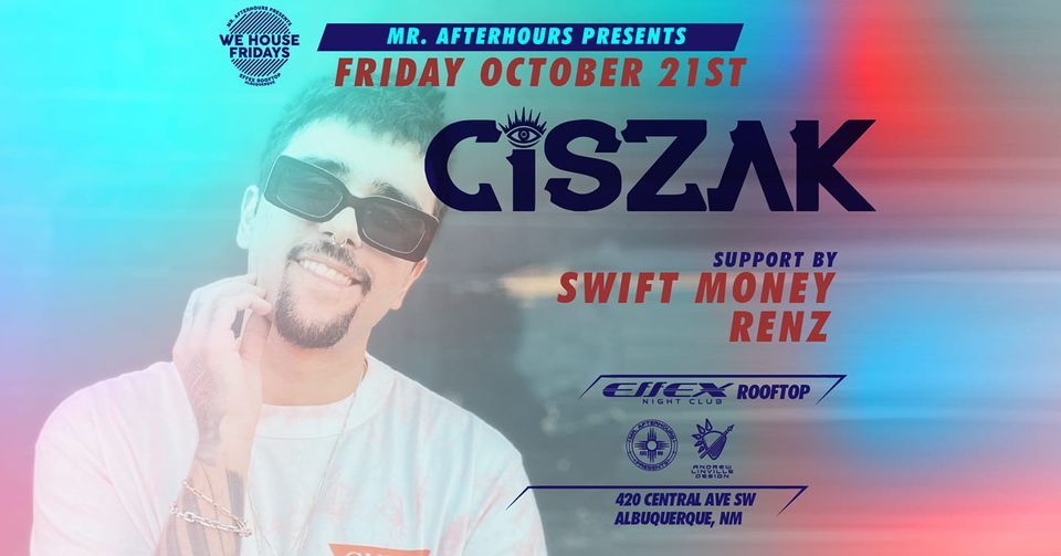 Ciszak At Effex Rooftop Albuquerque Effex Albuquerque October 21 To 