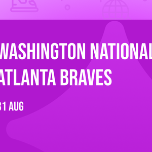 Washington Nationals vs. Atlanta Braves