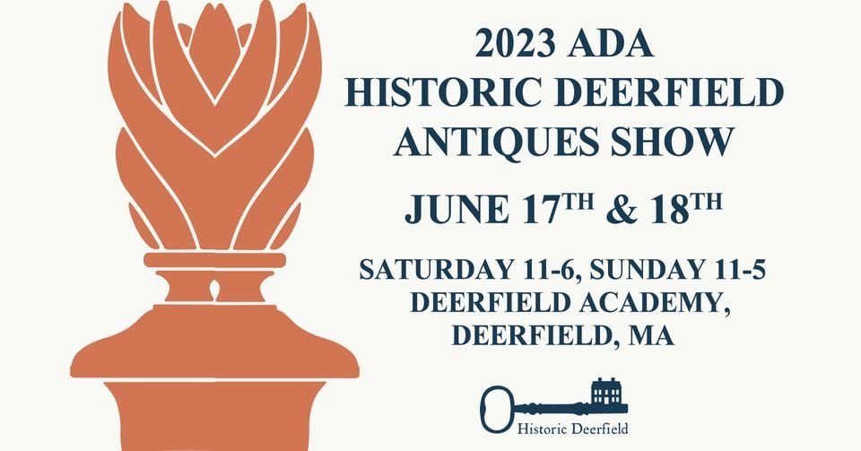 2023 ADA Historic Deerfield Antiques Show , Deerfield Academy, 17 June