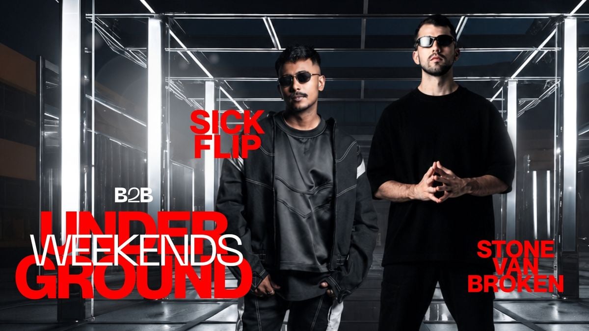 B2B Underground Weekends ft. Sickflip & Stone Van Brooken