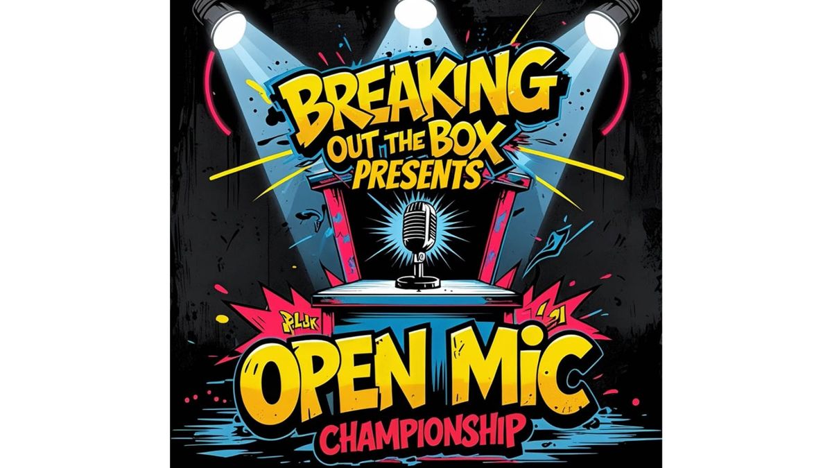 Breaking Out The Box presents ‘Open Mic Championship’, 6 August | Event in London | AllEvents