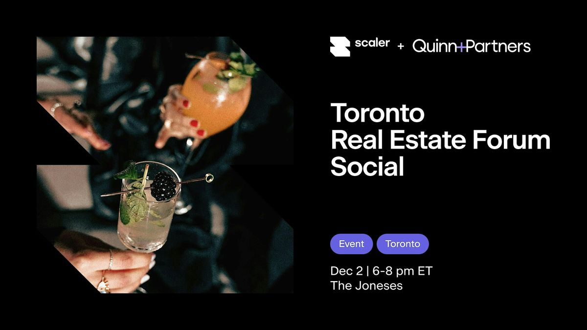 Quinn+Partners & Scaler Toronto Real Estate Forum Social, 2 December | Event in Toronto | AllEvents