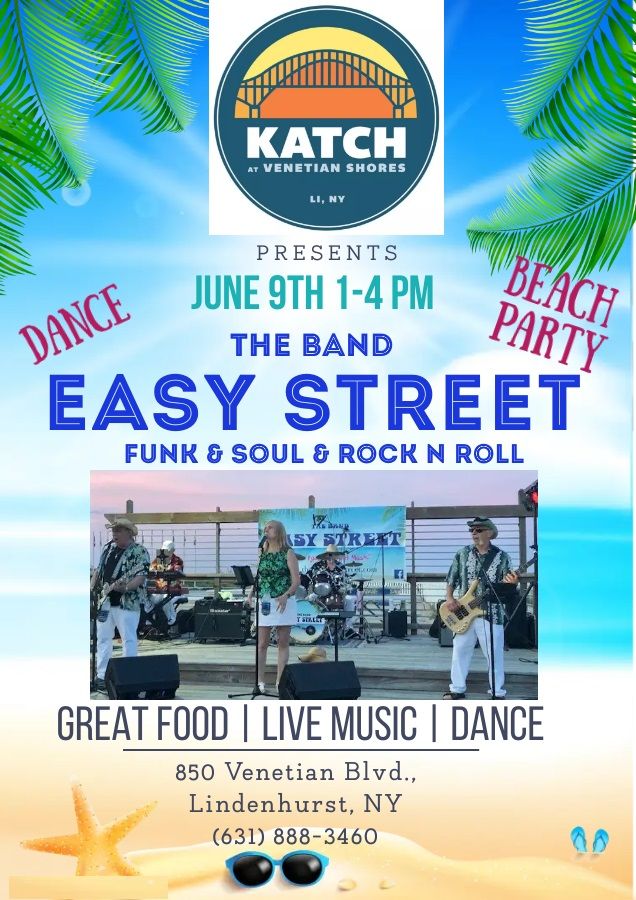 The Band EASY STREET At KATCH At Venetian Shores Katch At Venetian Shores Lindenhurst June 9 The Band EASY STREET At KATCH At Venetian Shores Katch At Venetian Shores Lindenhurst June 9