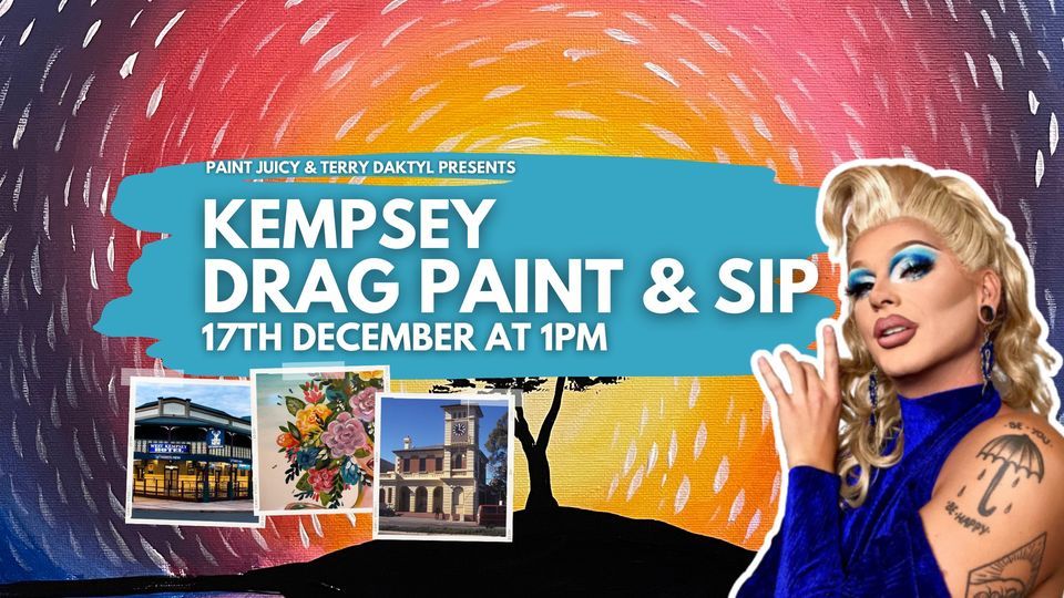 DRAG PAINT & SIP 17TH DECEMBER KEMPSEY BY PAINT JUICY, West Kempsey