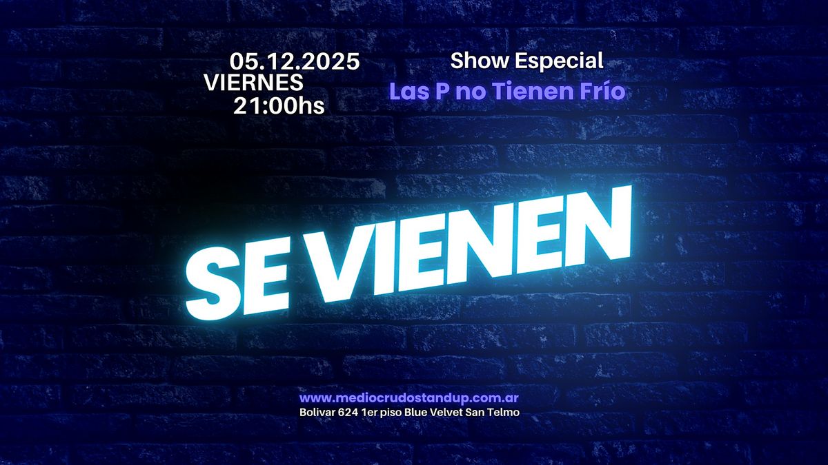Las P no tienen frio - Especial de Stand Up  en San Telmo, 5 December | Event in San Telmo CABA | AllEvents