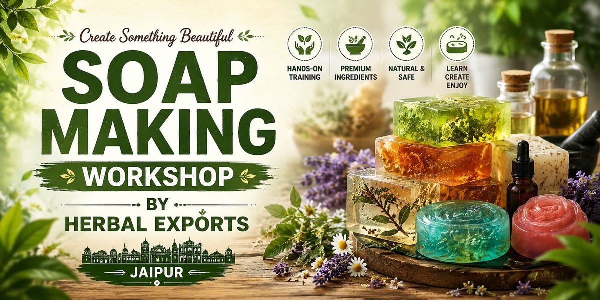 Soap Making Workshop by Herbal Exports Jaipur