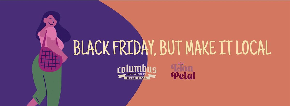 Lion Petal- Black Friday... But Make It Local Market- CBC Beerhall | Event in Columbus | AllEvents