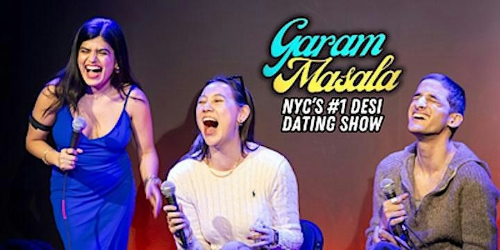 Garam Masala : #1 Desi Dating Show (*BYOB)