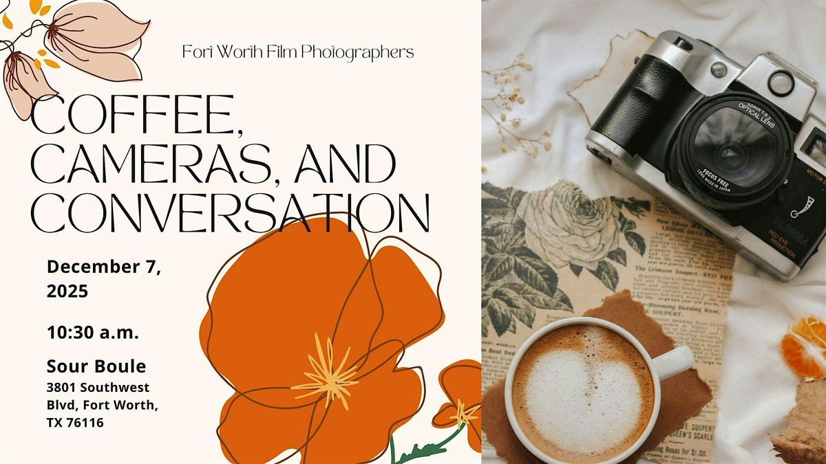 Coffee, Cameras and Conversation, 7 December | Event in Fort Worth | AllEvents