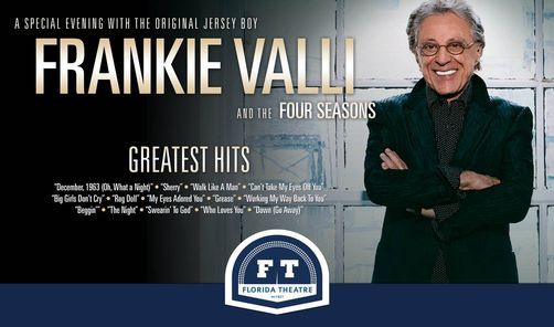 Frankie Valli The Four Seasons The Florida Theatre Jacksonville February 25 2022 Allevents In Jacksonville Florida Events In December 2022