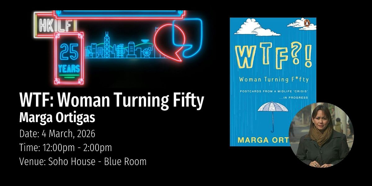 LUNCH TALK | WTF: Woman Turning Fifty
