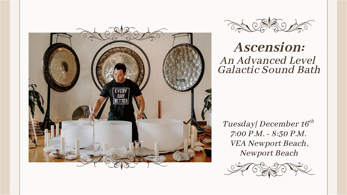 ASCENSION: An Advanced Level Galactic Sound Bath (Newport Beach), 16 December | Event in Newport Beach | AllEvents