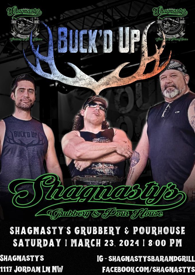 Shagnasty Rocks Buckd Up LIVE@The Shag, Shagnasty's Grubbery and Pour House, Huntsville ...