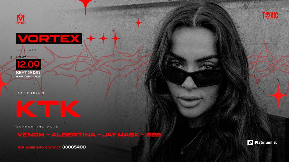 Vortex ft. KTK at Toxic Club, 12 September | Event in Manama | AllEvents