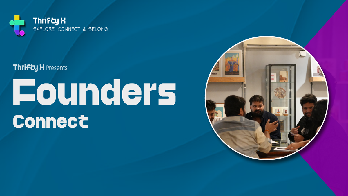 Thrifty X presents Founders Connect | Hyderabad | Mar 9