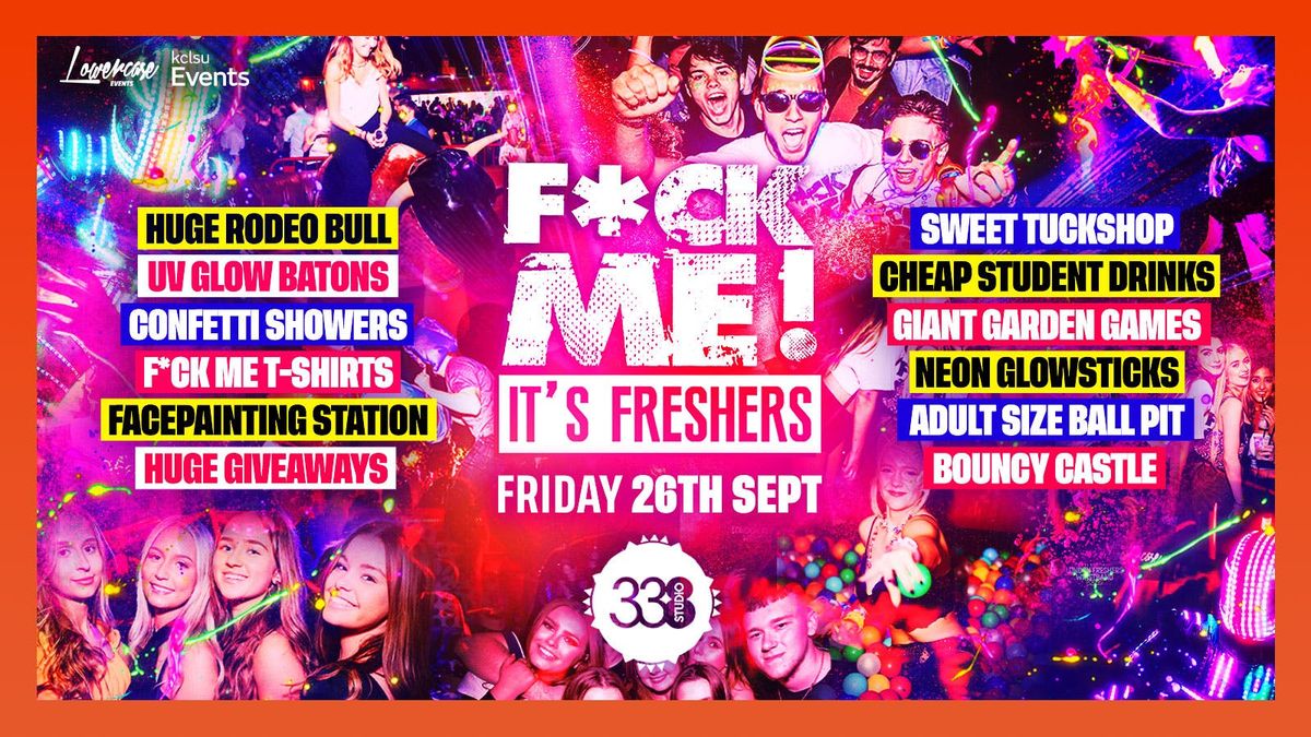 F*CK ME IT'S FRESHERS @ STUDIO 338 - KCL FRESHERS WEEK 2025, 26 September | Event in Barking | AllEvents