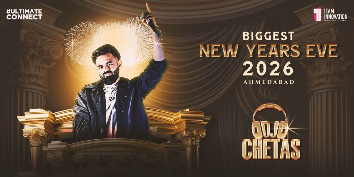 New Years Eve 2026 With DJ Chetas - Ahmedabad, 31 December | Event in Ahmedabad | AllEvents