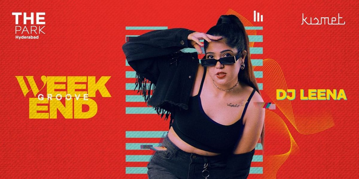 DJ Leena at Kismet, 29 November | Event in Hyderabad | AllEvents