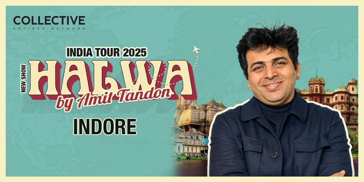 Halwa by Amit Tandon Indore, 2 August | Event in Indore | AllEvents