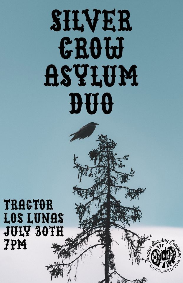Silver Crow Asylum Duo, Tractor Brewing Company Los Lunas, July 30