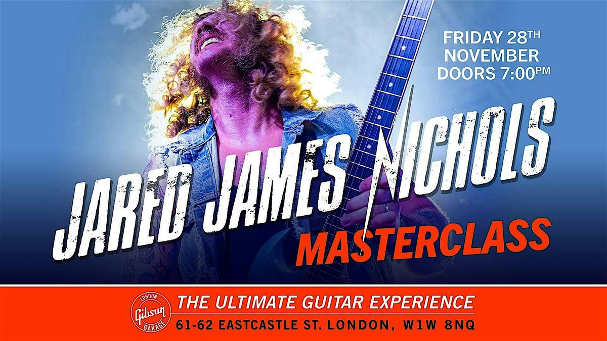 JARED JAMES NICHOLS Masterclass at the Gibson Garage London!, 28 November | Event in London | AllEvents