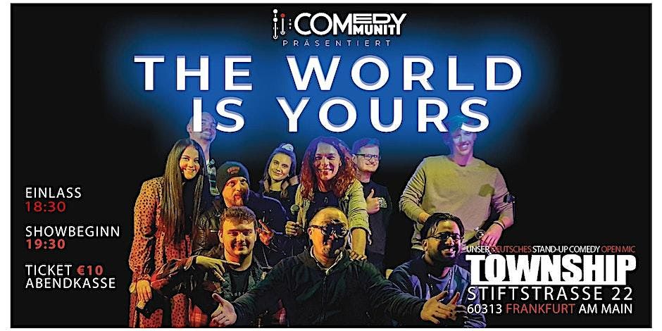 THE WORLD IS YOURS - Deutsches Open Mic im Township, 16 May | Event in Frankfurt am Main | AllEvents