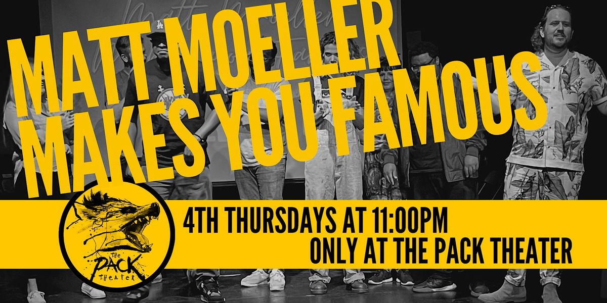 Matt Moeller Makes You Famous | Event in Los Angeles | AllEvents
