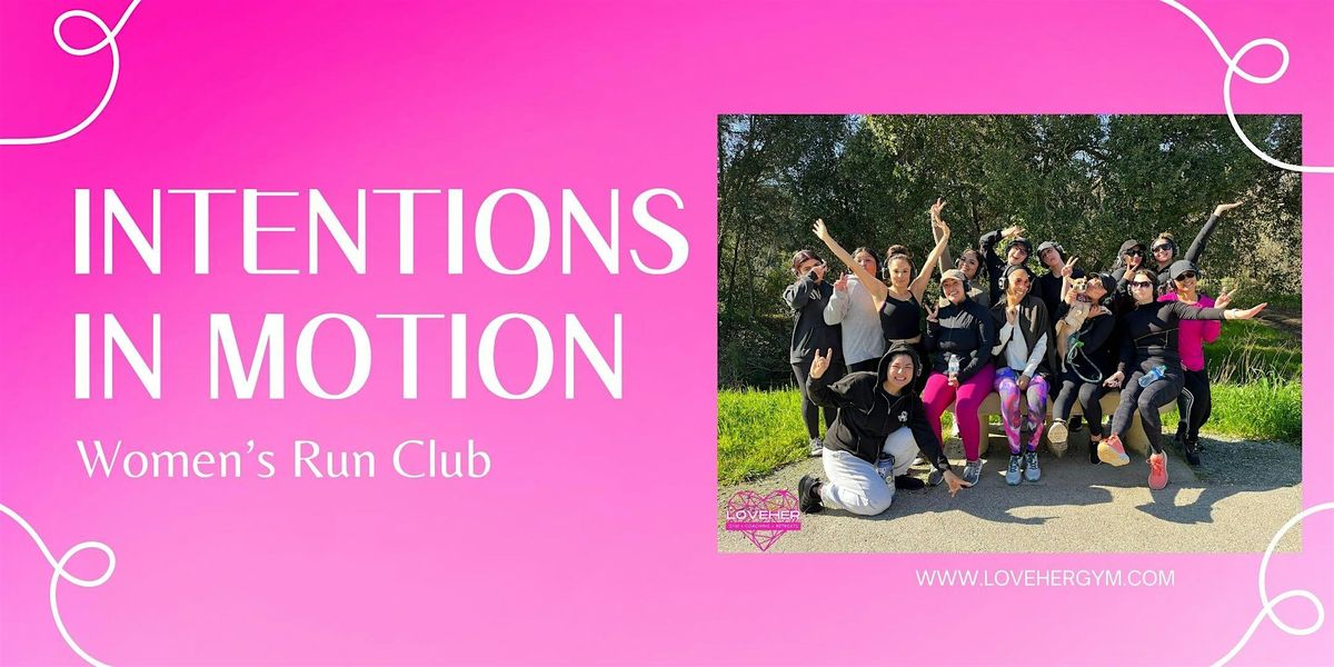 Intentions in Motions - Women's Run Club | Event in Gilroy | AllEvents