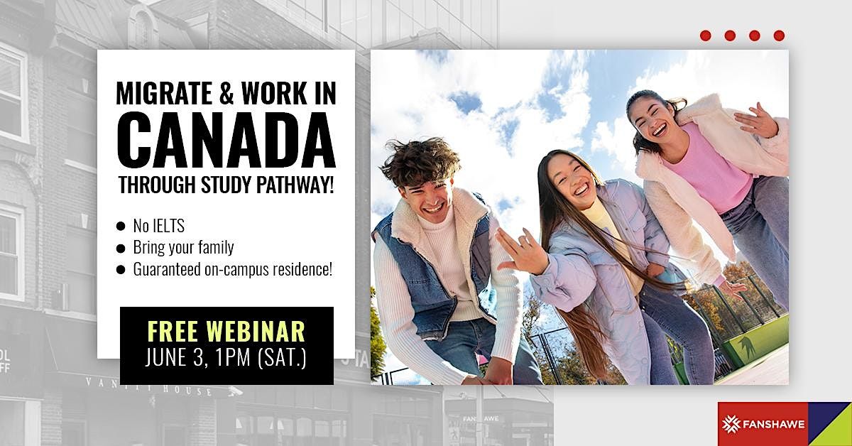 [Free Webinar] Migrate & Work in Canada through Study Pathway!, June 3 ...