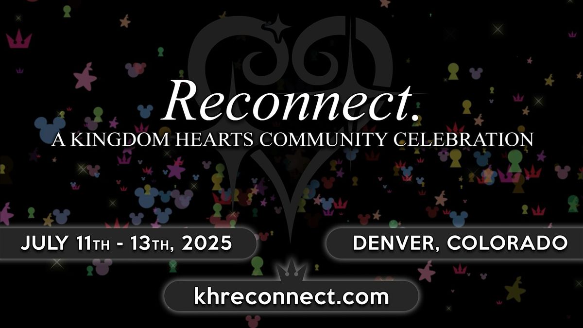 Reconnect: A Kingdom Hearts Community Celebration, 11 July | Event in Denver | AllEvents