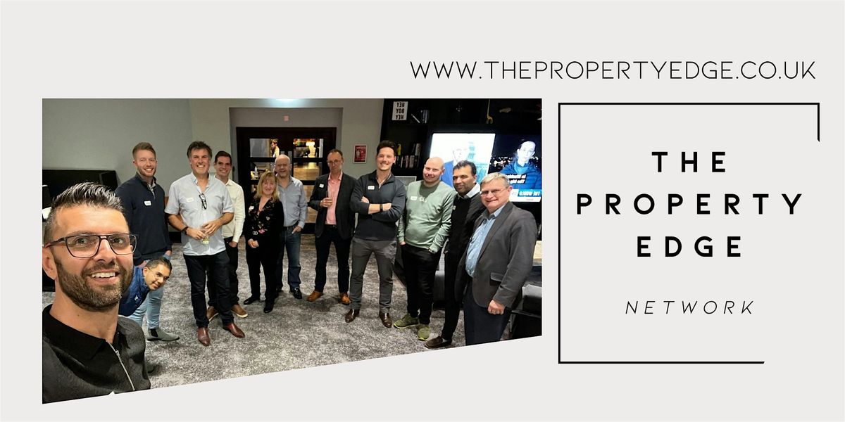 Property Networking Event- Hampshire, Surrey, Berkshire | The Property Edge | Event in Farnborough | AllEvents