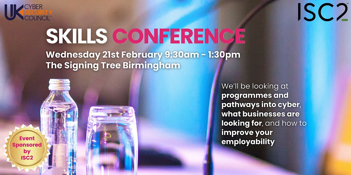 Cyber Skills Conference with ISC2, Signing Tree Venue, Birmingham