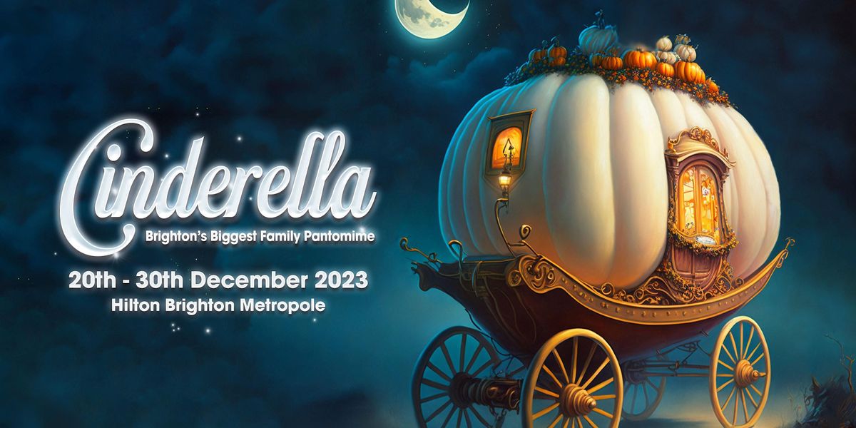Cinderella Brightons Biggest Family Panto Hilton Brighton Metropole 