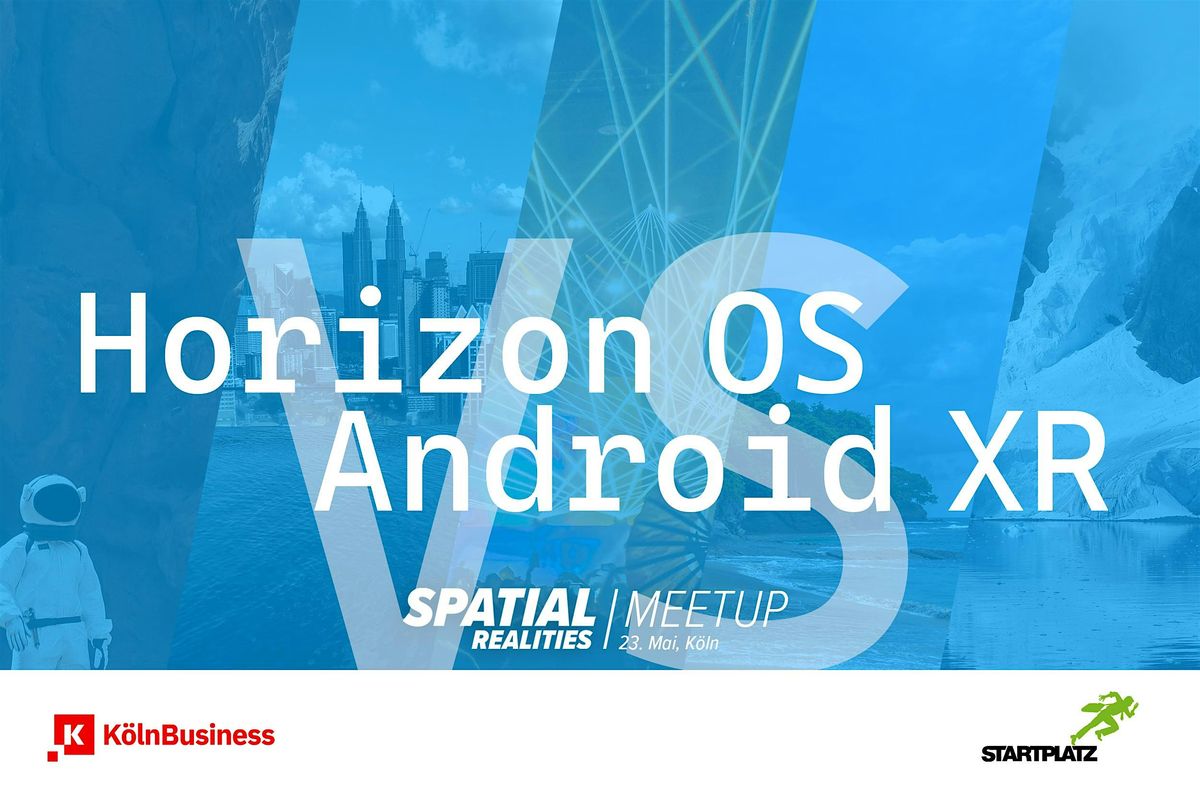 Horizon Os Unity Spatial Realities Meetup Köln #11 – Horizon OS vs Android XR vs ...