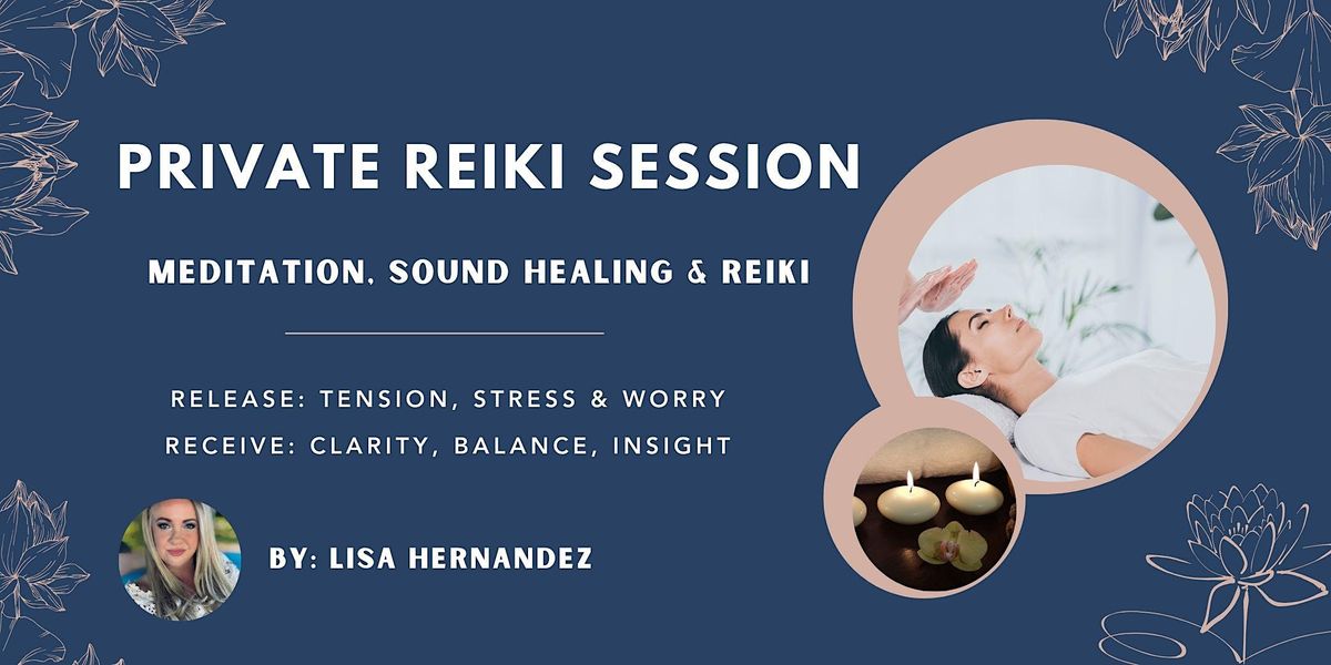 60 Minute Private, Custom Reiki & Sound Healing with Lisa Hernandez