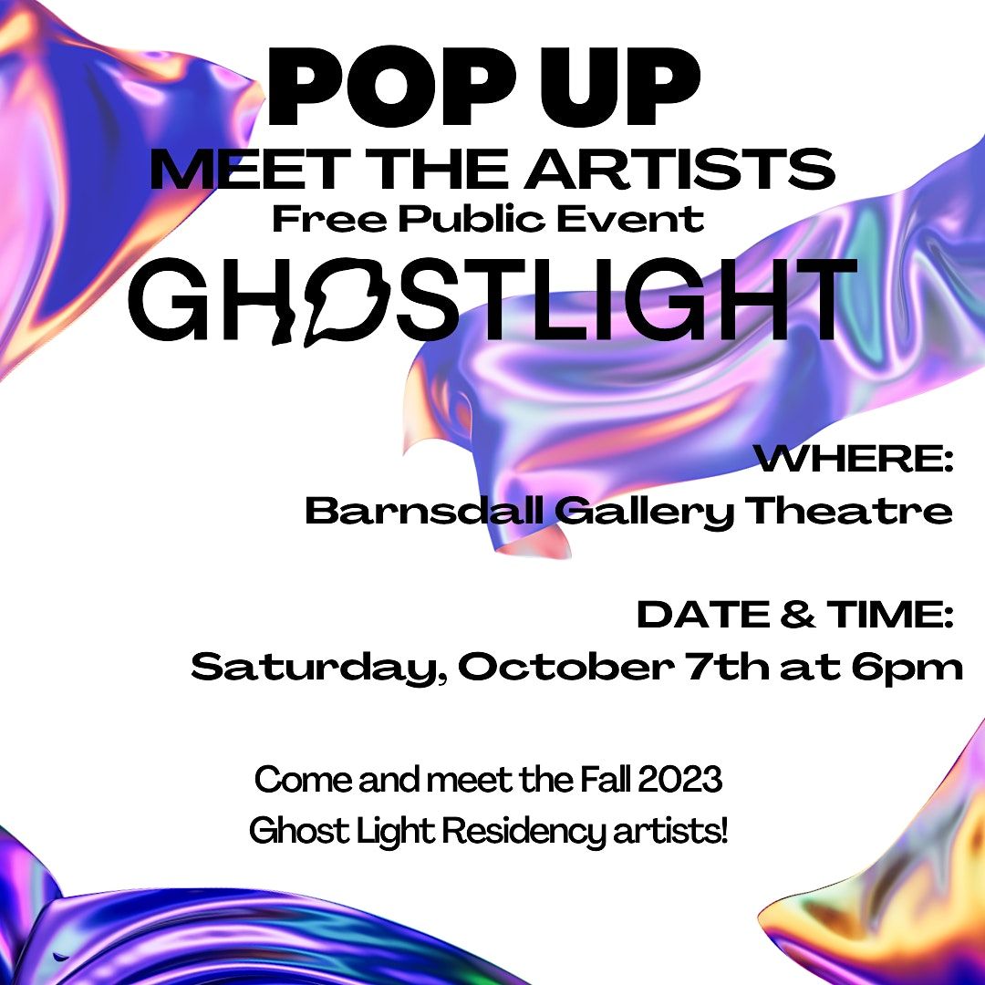 GHOST LIGHT POP UP MEET THE ARTISTS, Barnsdall Gallery Theatre, Los