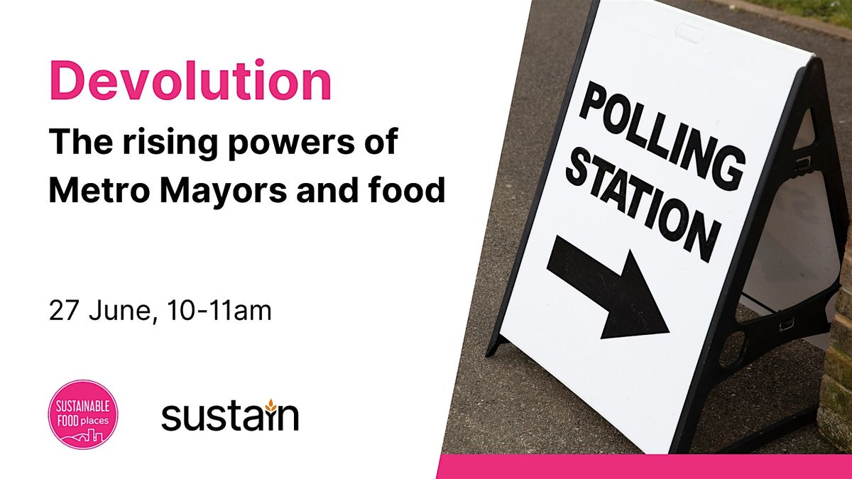 Devolution, the rising powers of Metro Mayors and food, June 27 2024 ...