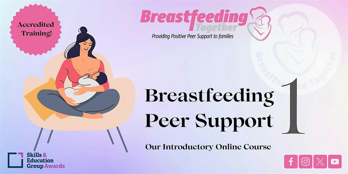 Breastfeeding Peer Support 1- Accredited Online Training Course, 6 August | Online Event | AllEvents