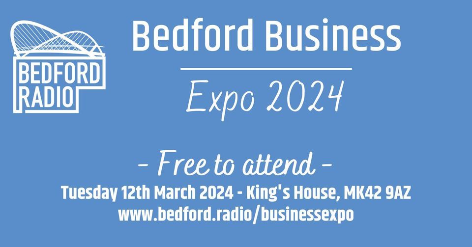 Bedford Business Expo 2024, King's House Bedford 245 Ampthill Rd MK42