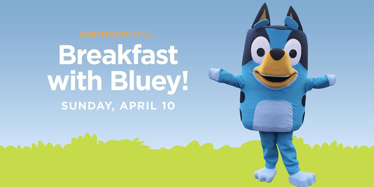 Bluey Breakfast at Dartmouth Mall, Dartmouth Mall, 10 April 2022 AllEvents.in
