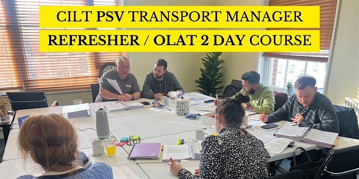 CILT PSV Transport Manager Refresher / OLAT 2 Day Course, 11 June | Event in Grantham | AllEvents