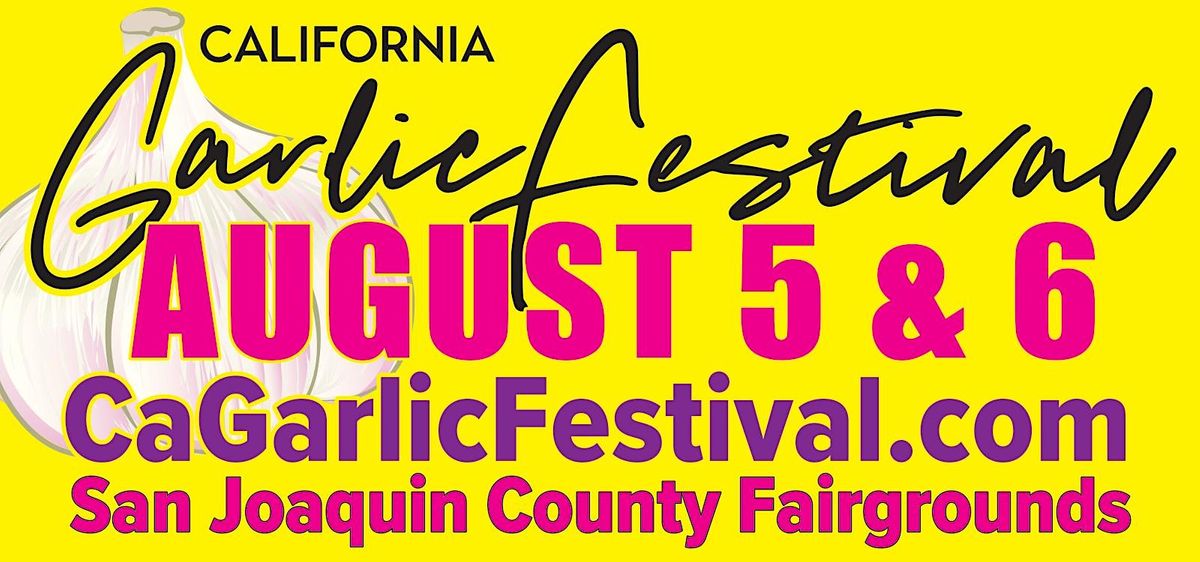 California Garlic Festival August 5 & 6 at the San Joaquin Fairgrounds