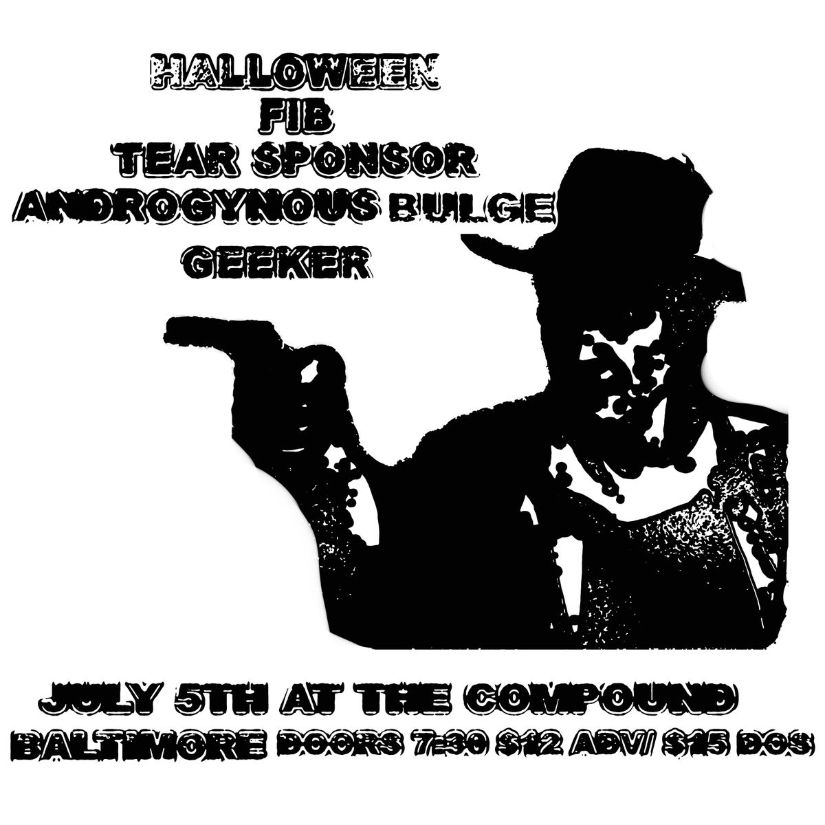 Halloween + FIB (PHL) w/ Tear Sponsor, Androgynous Bulge, and Geeker