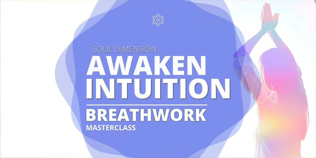 Awaken Intuition Breathwork Masterclass • Little Rock, Soul Dimension