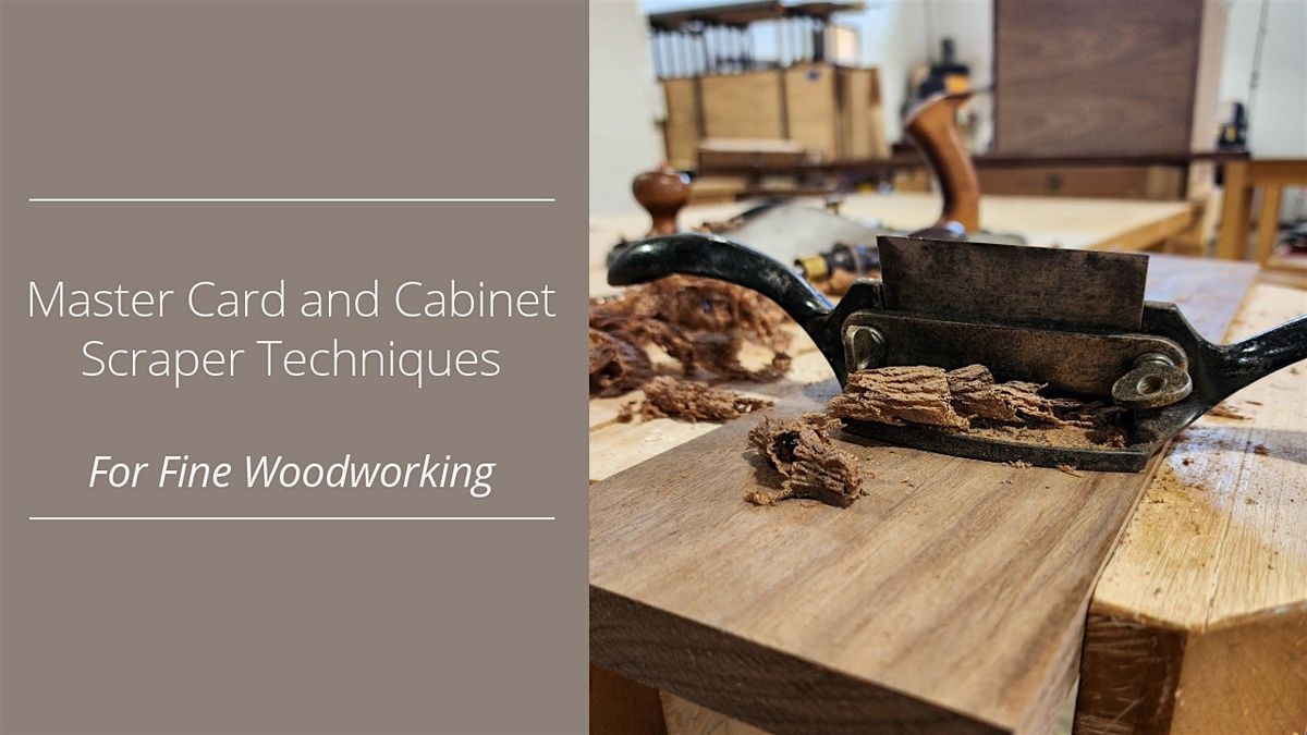 Mastering Card and Cabinet Scraper Techniques for Fine Woodworking | Event in Boston | AllEvents