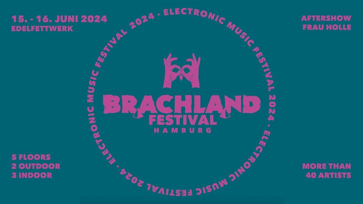 BRACHLAND FESTIVAL 5 FLOORS 40 DJs 15. 16. Juni 2024